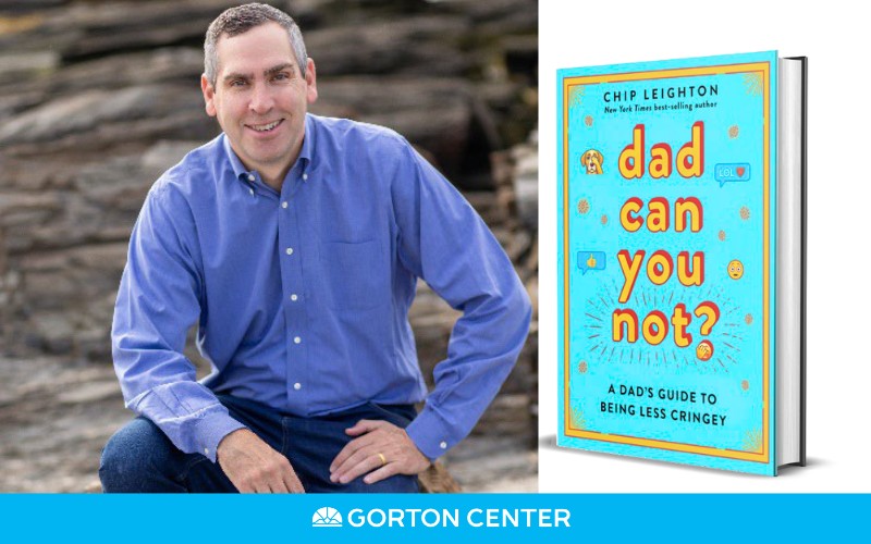 Chip Leighton: Dad Can You Not? at Gorton Center